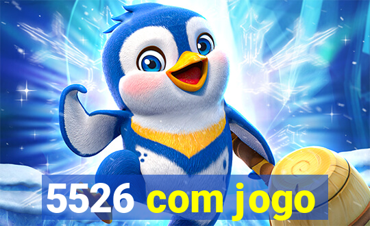 5526 com jogo